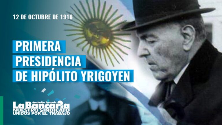 12 DE OCTUBRE DE 1916 Primera Presidencia De Hip lito Yrigoyen La 