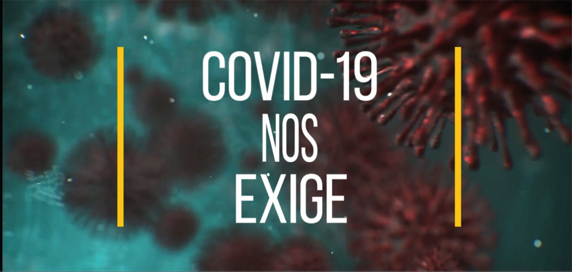 COVID-19 NOS EXIGE