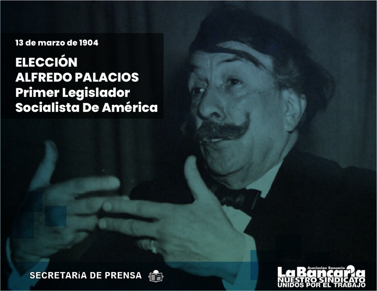 13 DE MARZO DE 1904 | Alfredo Palacios. Primer legislador socialista