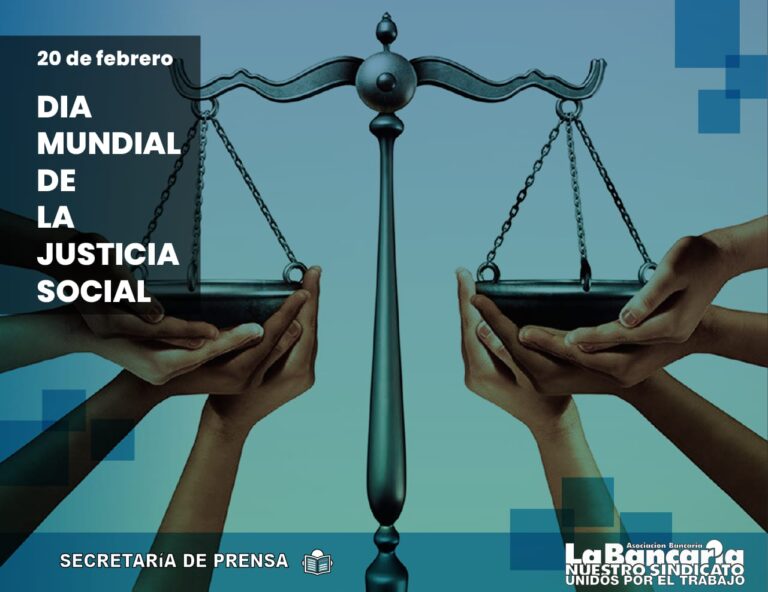 20 DE FEBRERO | Día Mundial de la Justicia Social – La Bancaria